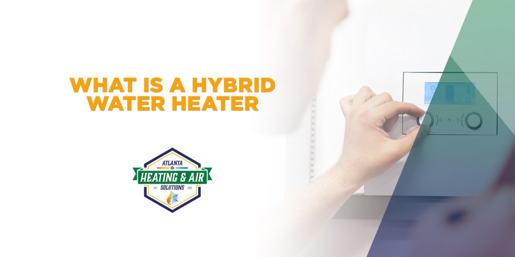 Hybrid Water Heater HVAC Atlanta Heat & Air